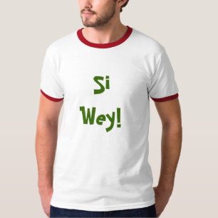 Si Wey. T-shirt