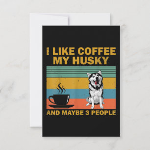 Siberian Husky Dog Coffee Lovers Quote Cadeaus RSVP Kaartje