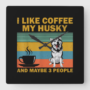 Siberian Husky Dog   Coffee Lovers Quote Cadeaus Vierkante Klok