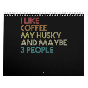 Siberian Husky Dog Owner Coffee Lovers Quote Gift Kalender