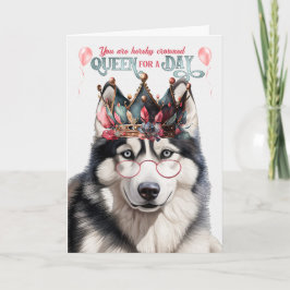 Siberian Husky Dog Queen for Day Funny Birthday Kaart