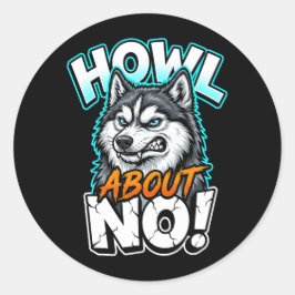 Siberian Husky Howl About No Funny Sarcastic Ronde Sticker