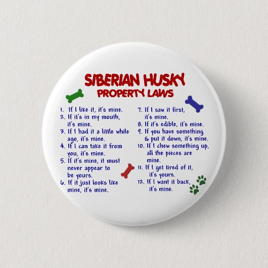 SIBERIAN HUSKY Property Laws 2 Ronde Button 5,7 Cm (Voorkant)