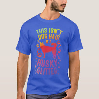 Siberische Husky Dog Wolf Funny Huskies Dog Hair G T-shirt