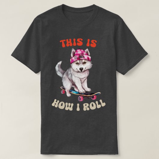 Siberische Husky, zo rol ik T-shirt (Design voorkant)