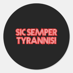 Sic Semper Tyrannis is dus altijd tegen Trump R Ronde Sticker