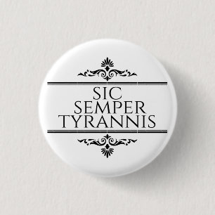 Sic Semper Tyrannis Ronde Button 3,2 Cm