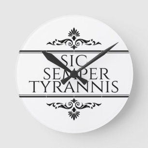 Sic Semper Tyrannis Ronde Klok