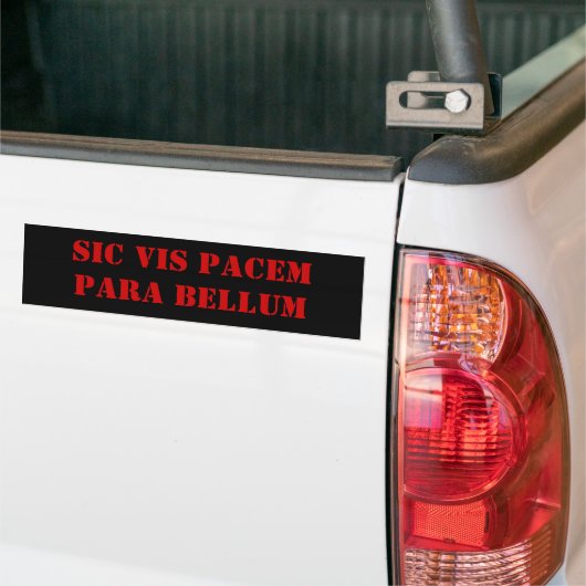 Sic Vis Pacem Para Bellum Bumpersticker (Op Truck)