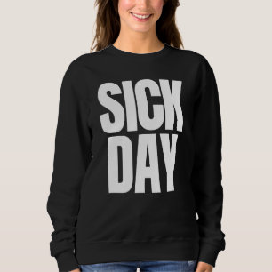 Sick Day Sarcastic Funny Witty Retro No Work Toda Trui