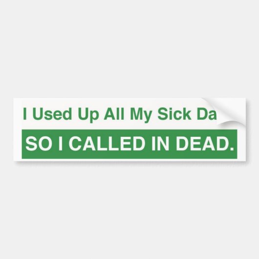 Sick Days Bumpersticker (Voorkant)