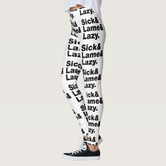 Sick & Lame & Lazy. Leggings (Links)