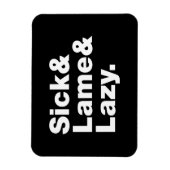 Sick & Lame & Lazy. Magneet (Verticaal)