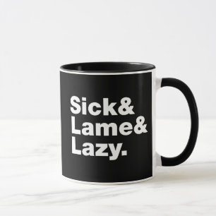 Sick & Lame & Lazy. Mok
