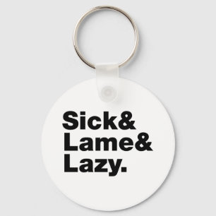 Sick & Lame & Lazy. Sleutelhanger