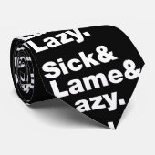 Sick & Lame & Lazy. Stropdas (Opgerold)