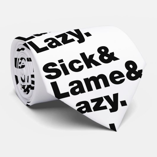 Sick & Lame & Lazy. Stropdas (Opgerold)