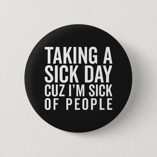 Sick of people Funny Quote Ronde Button 5,7 Cm (Voorkant)
