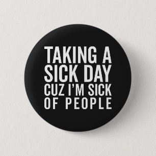 Sick of people Funny Quote Ronde Button 5,7 Cm