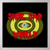 Sick Sad World Poster (Voorkant)