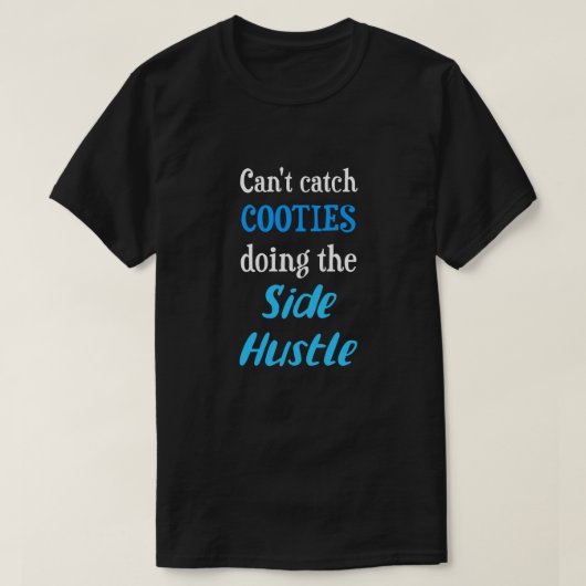 Side Hustle Cooties Neon Blue Text Uni. T-shirt (Design voorkant)