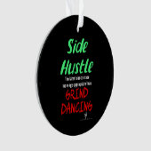 Side Hustle vs. Grind Dancing Neon Green Text Ornament (voorkant)