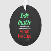 Side Hustle vs. Grind Dancing Neon Green Text Ornament (voorkant)