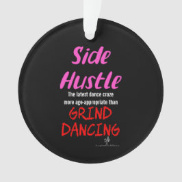 Side Hustle vs. Grind Dansend Neon Pink Text Ornament