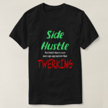 Side Hustle vs. Twerken Neon Green Text Uni
