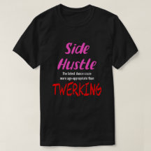Side Hustle vs. Twerken Neon Pink Text Uni.