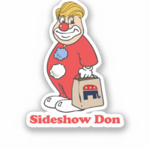 Sideshow Don — Anti-Trump Design - - Politiek - Sticker
