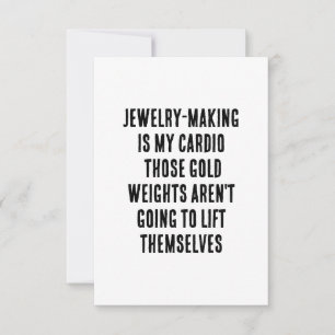 Sieraden maken is mijn cardio - die gouden gewicht bedankkaart