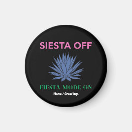 Siesta Off Fiesta Mode On Agave Art Magneet
