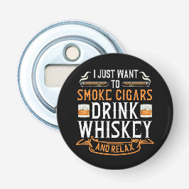 Sigaar en Whiskey Quote flesopener Button Flesopener