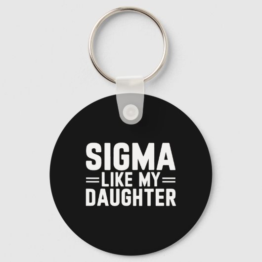 Sigma als mijn dochter Vaderdag Moederdag D Sleutelhanger (Voorkant)
