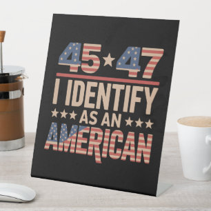 Signe De Table 45 47 Je m'identifie en tant que président américa