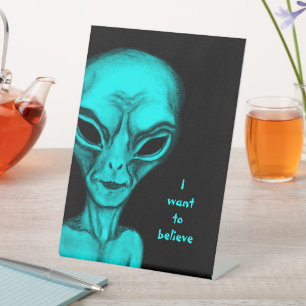Signe De Table Alien, je veux croire