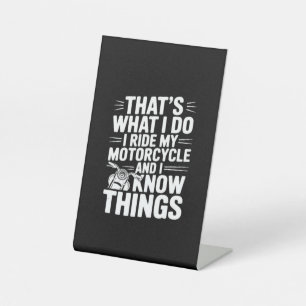 Signe De Table C'est ce que je fais je conduis ma moto et je sais