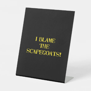 Signe De Table Citation drôle de bouc émissaire Une déclaration a