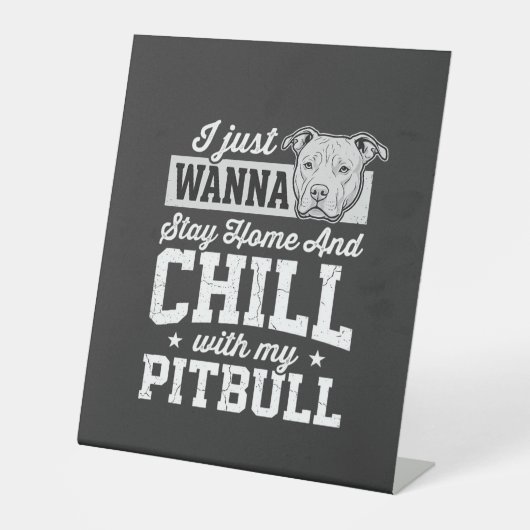 Signe De Table Conception Pitbull Reste À La Maison Et Chill (Recto)