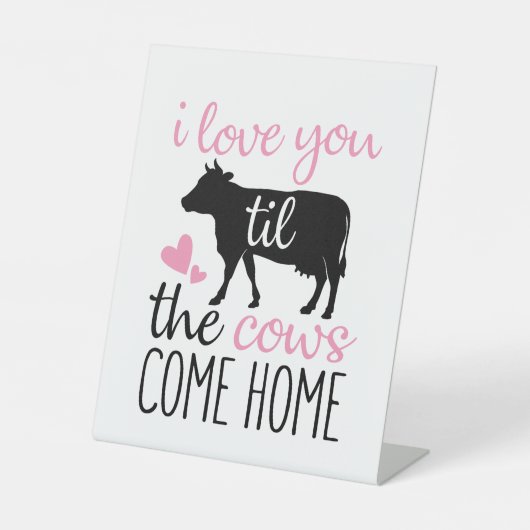 Signe De Table Couple Gift I Love You Til The Cows Come Home (Recto)