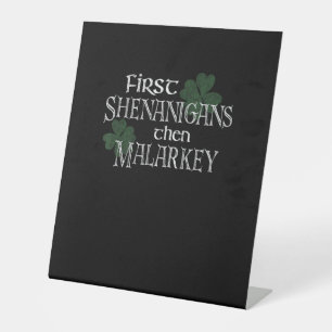 Signe De Table D'abord Shenanigans puis Malarkey Funny Irish Prid