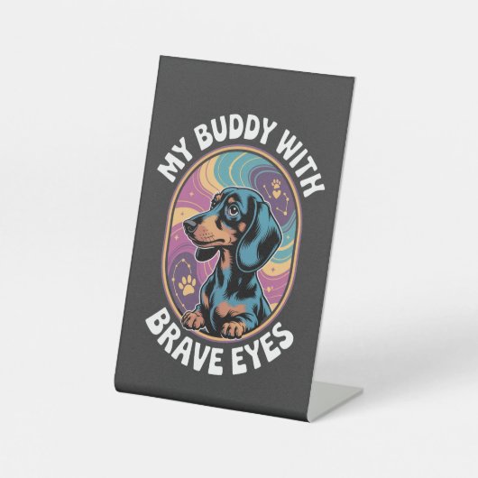 Signe De Table Dachshund My Buddy With Brave Eyes (Recto)