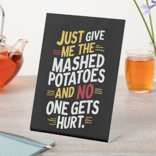 Signe De Table Donne-Moi Juste Des Pommes De Terre Machées Thanks