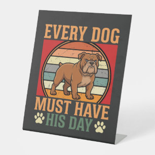 Signe De Table Drôle Bouledogue Chaque Chien Doit Avoir Son Jour