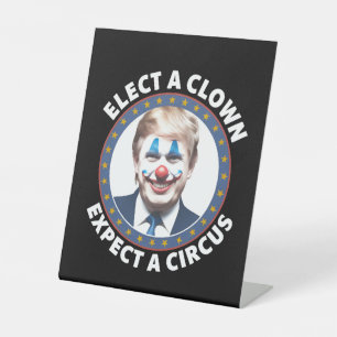 Signe De Table Électez Un Clown Attendez-Vous À Un Cirque Politiq