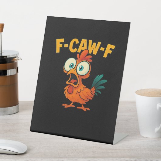 Signe De Table F-Caw-F Chicken Essential Funny Trendy (In SItu)
