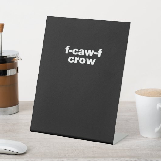 Signe De Table F-Caw-F Crow Funny Crow Retro Classic (In SItu)