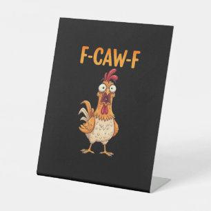 Signe De Table F-Caw-F drôle de poulet disant le coq mème sarcast