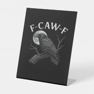 Signe De Table F-Caw-F Funny Quote